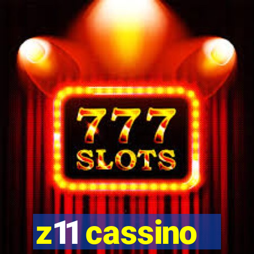 z11 cassino